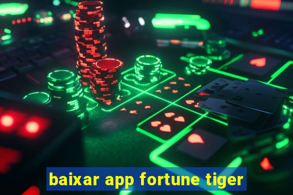 baixar app fortune tiger